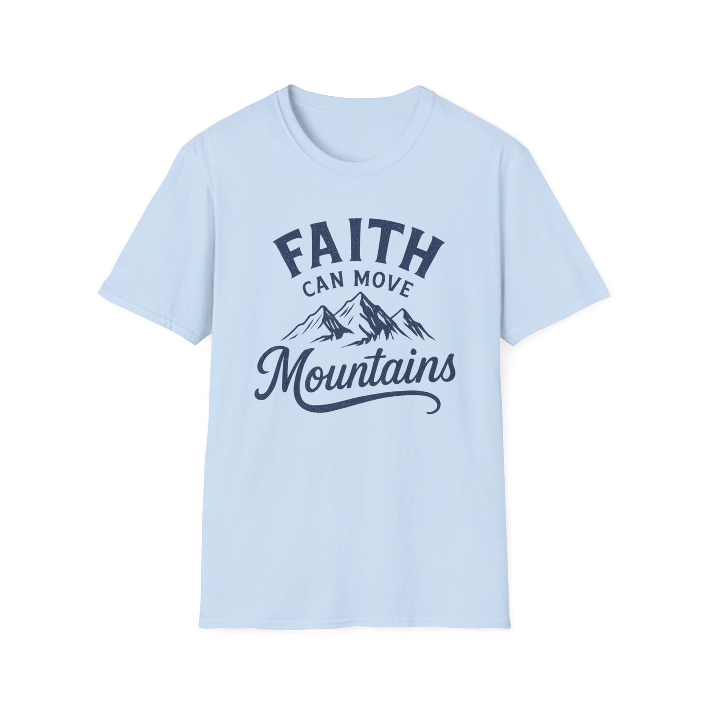 Faith Can Move Mountains T-Shirt