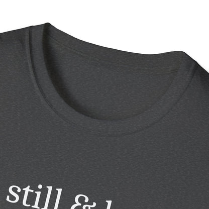 Be Still & Know T-Shirt