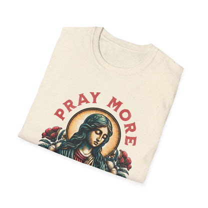Pray More, Worry Less T-Shirt
