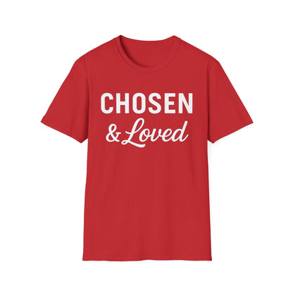 Chosen & Loved T-Shirt