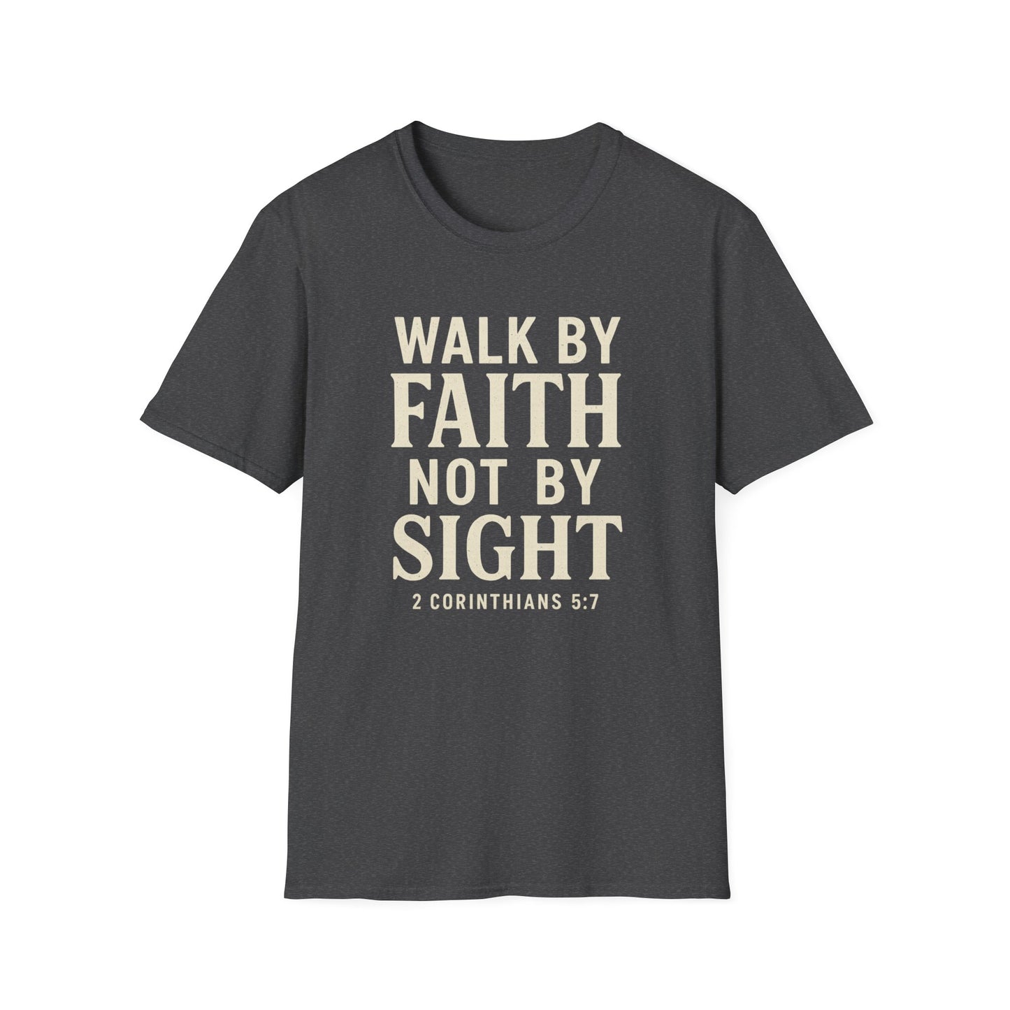 Walk By Faith T-Shirt