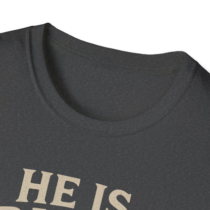 He is Risen T-Shirt