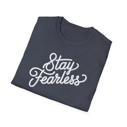 Stay Fearless T-Shirt