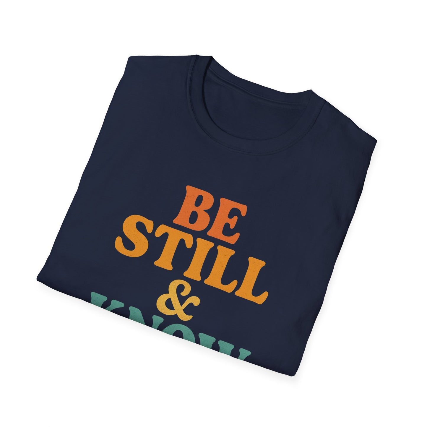 Be Still & Know T-Shirt