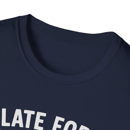 Early For Potluck T-Shirt