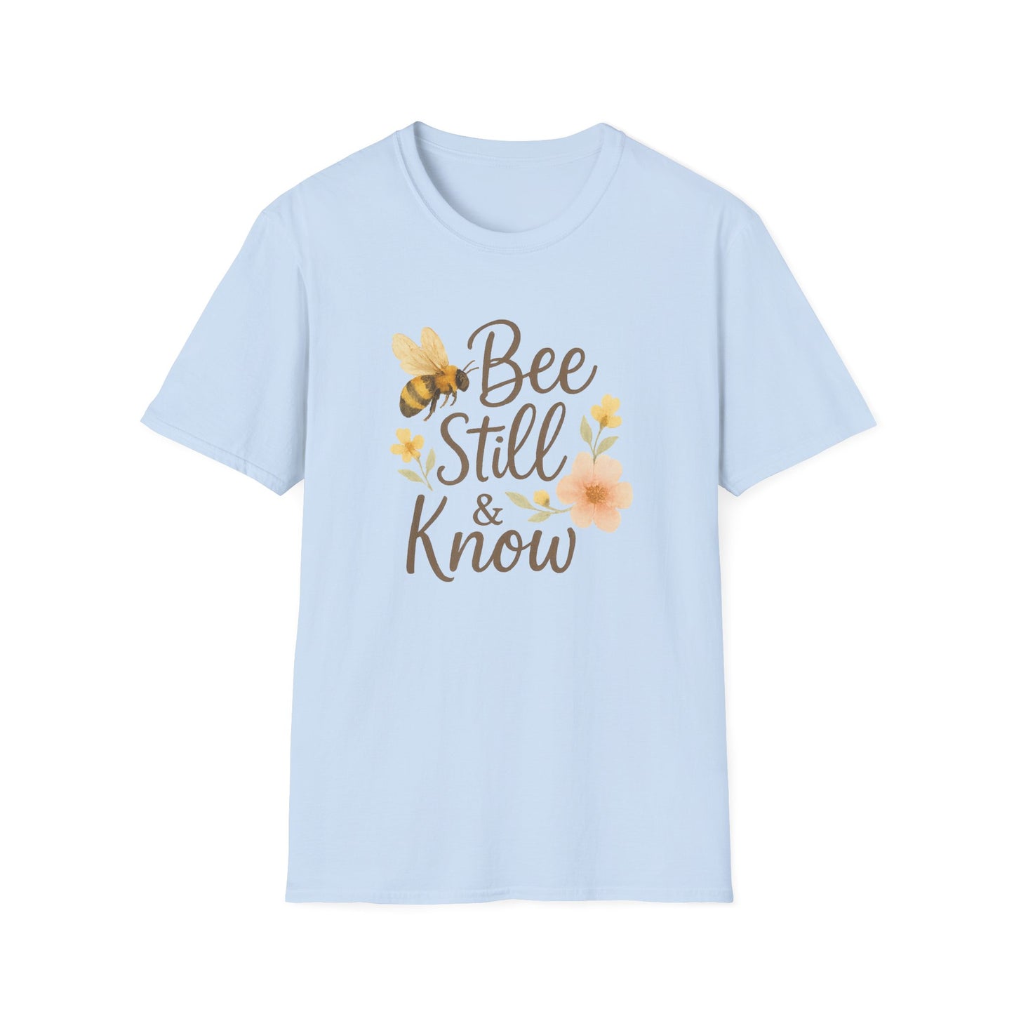 Bee Still & Know T-Shirt