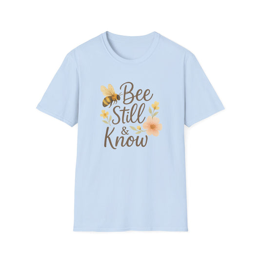 Bee Still & Know T-Shirt