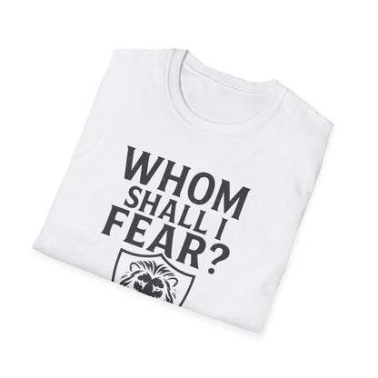Whom Shall I Fear T-Shirt