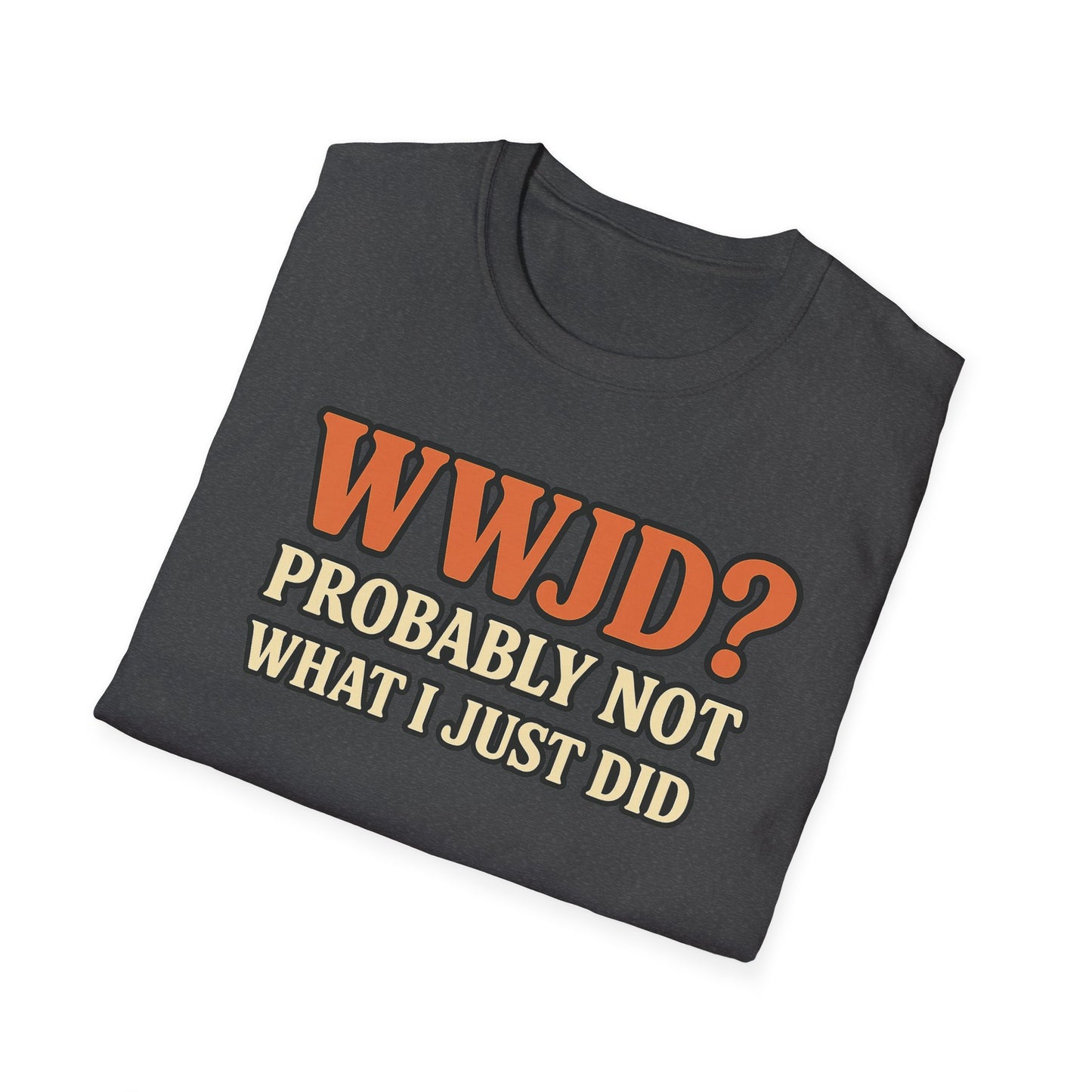 WWJD? T-Shirt