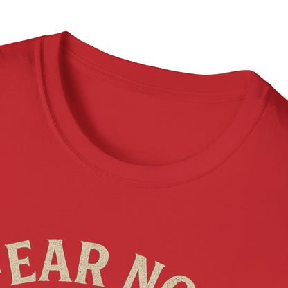 Fear Not T-Shirt