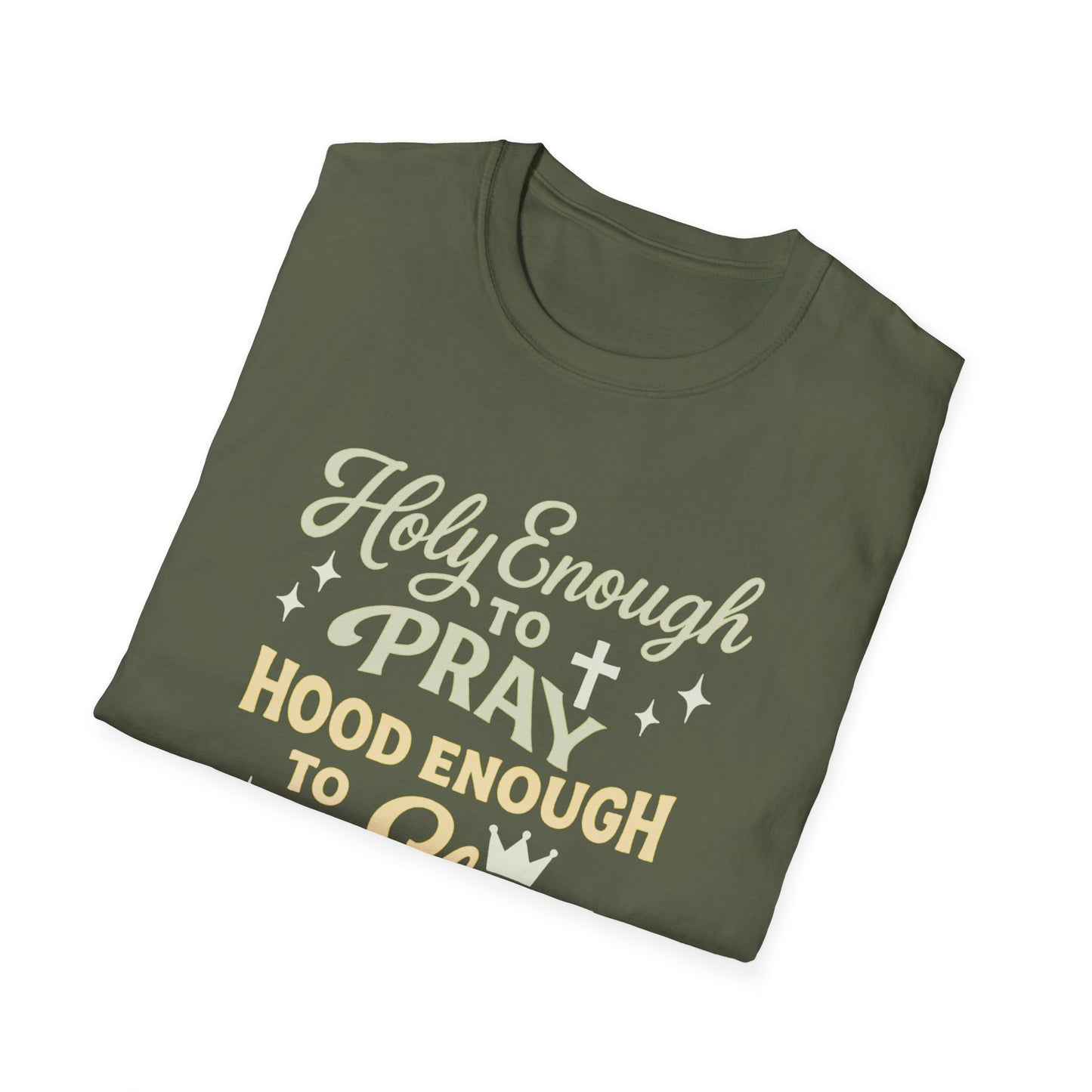 Holy Enough to Pray T-Shirt