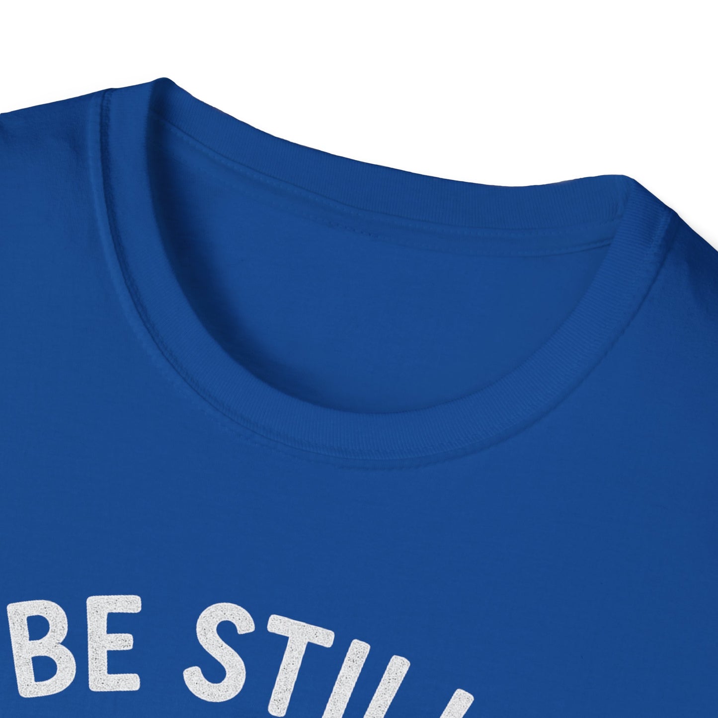Be Still & Know T-Shirt