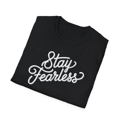 Stay Fearless T-Shirt