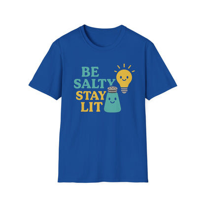 Be Salty Stay Lit T-Shirt