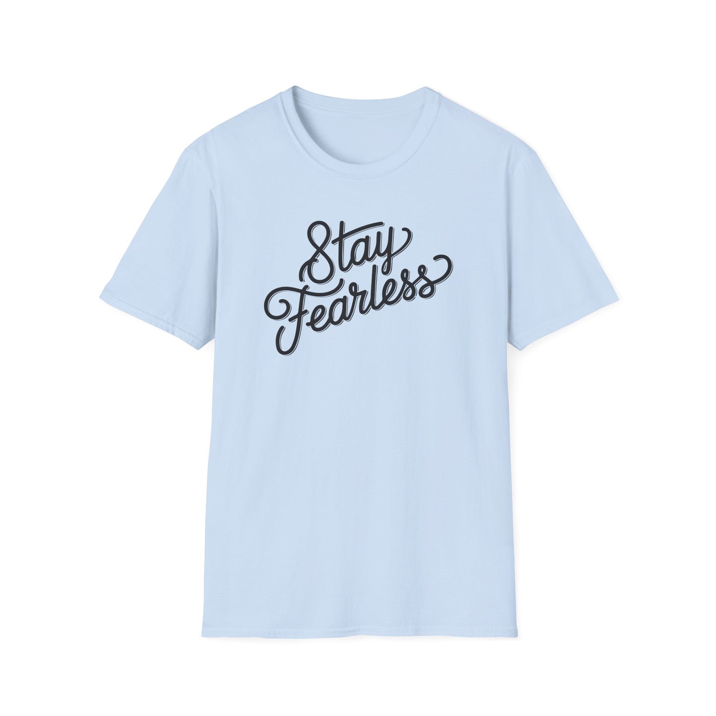 Stay Fearless T-Shirt