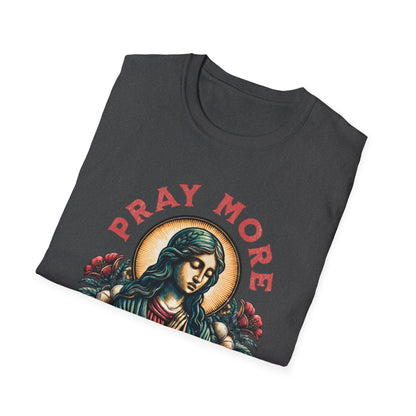 Pray More, Worry Less T-Shirt