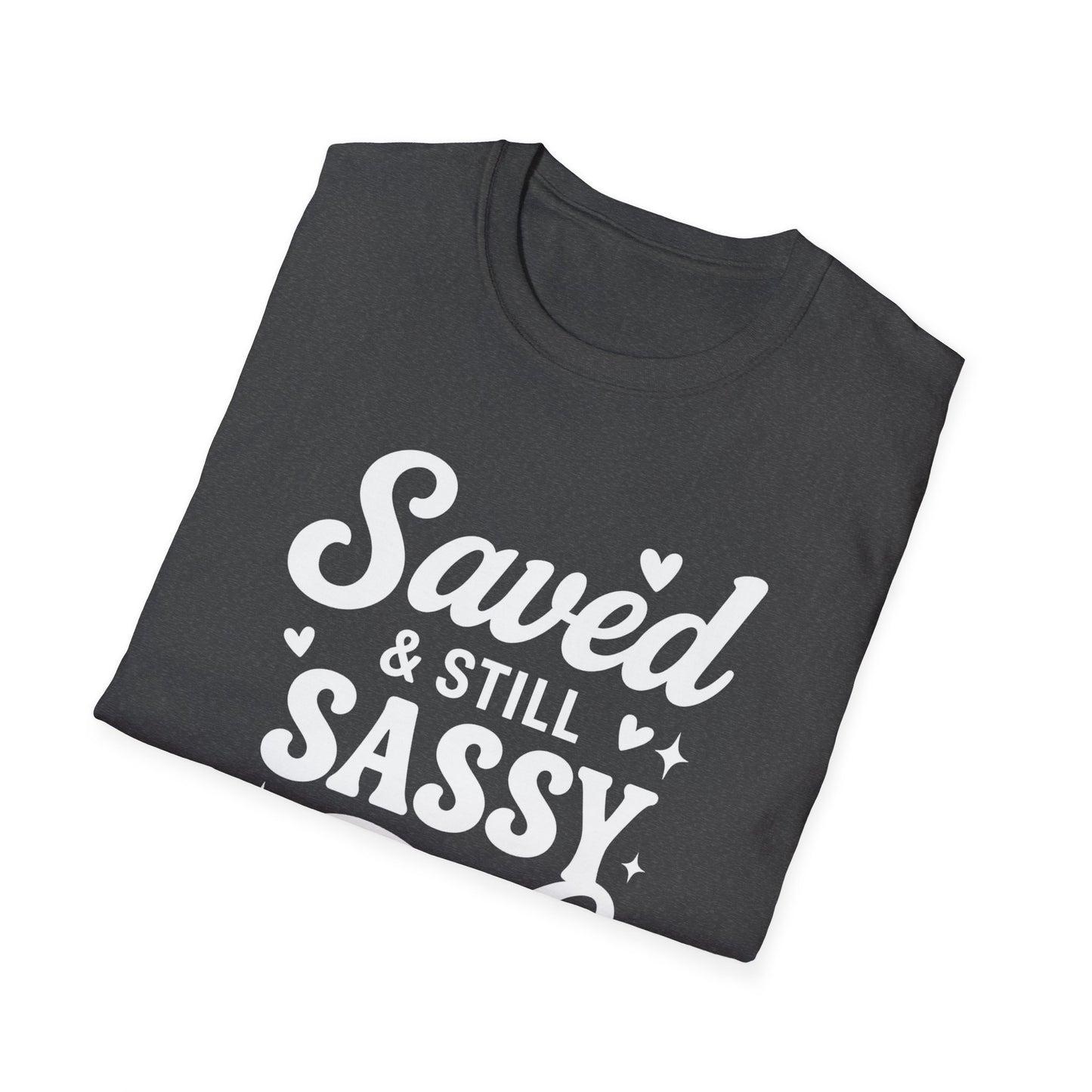 Saved & Still Sassy T-Shirt