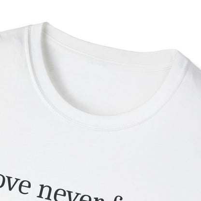 Love Never Fails T-Shirt