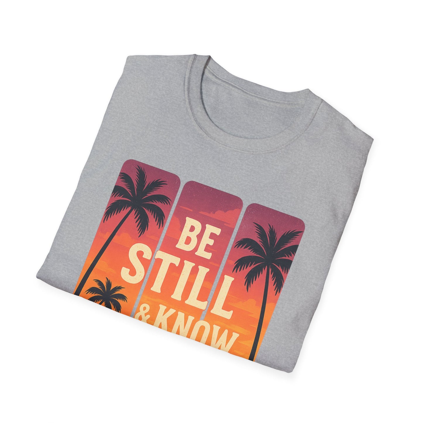 Be Still & Know T-Shirt