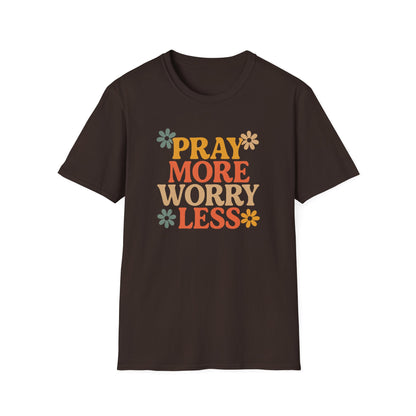 Pray More, Worry Less T-Shirt