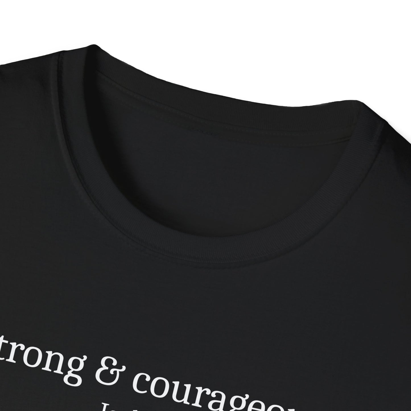 Strong & Courageous T-Shirt