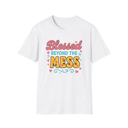 Beyond the Mess T-Shirt
