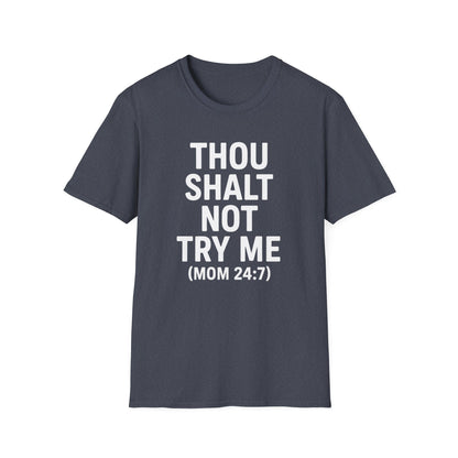 Thou Shalt Not Try Me T-Shirt