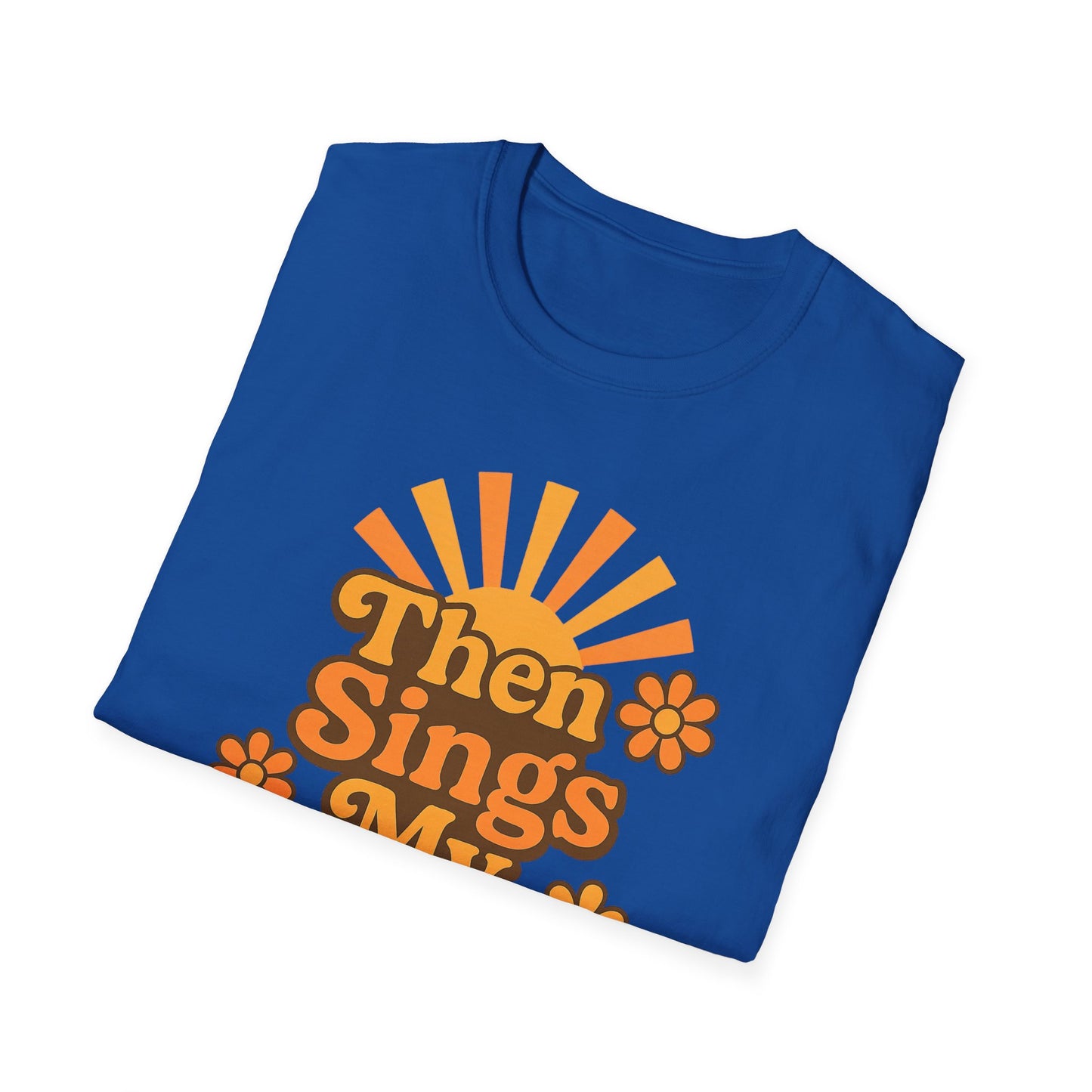 Then Sings My Soul T-Shirt