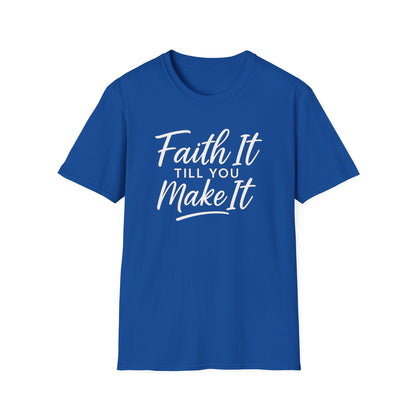 Faith It T-Shirt