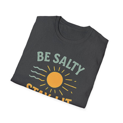 Be Salty Stay Lit T-Shirt