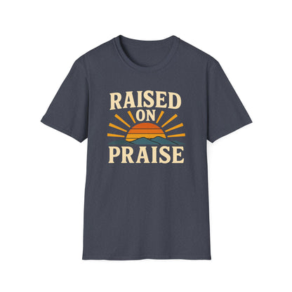 Raised On Praise T-Shirt