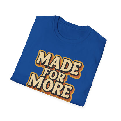 Made for More T-Shirt