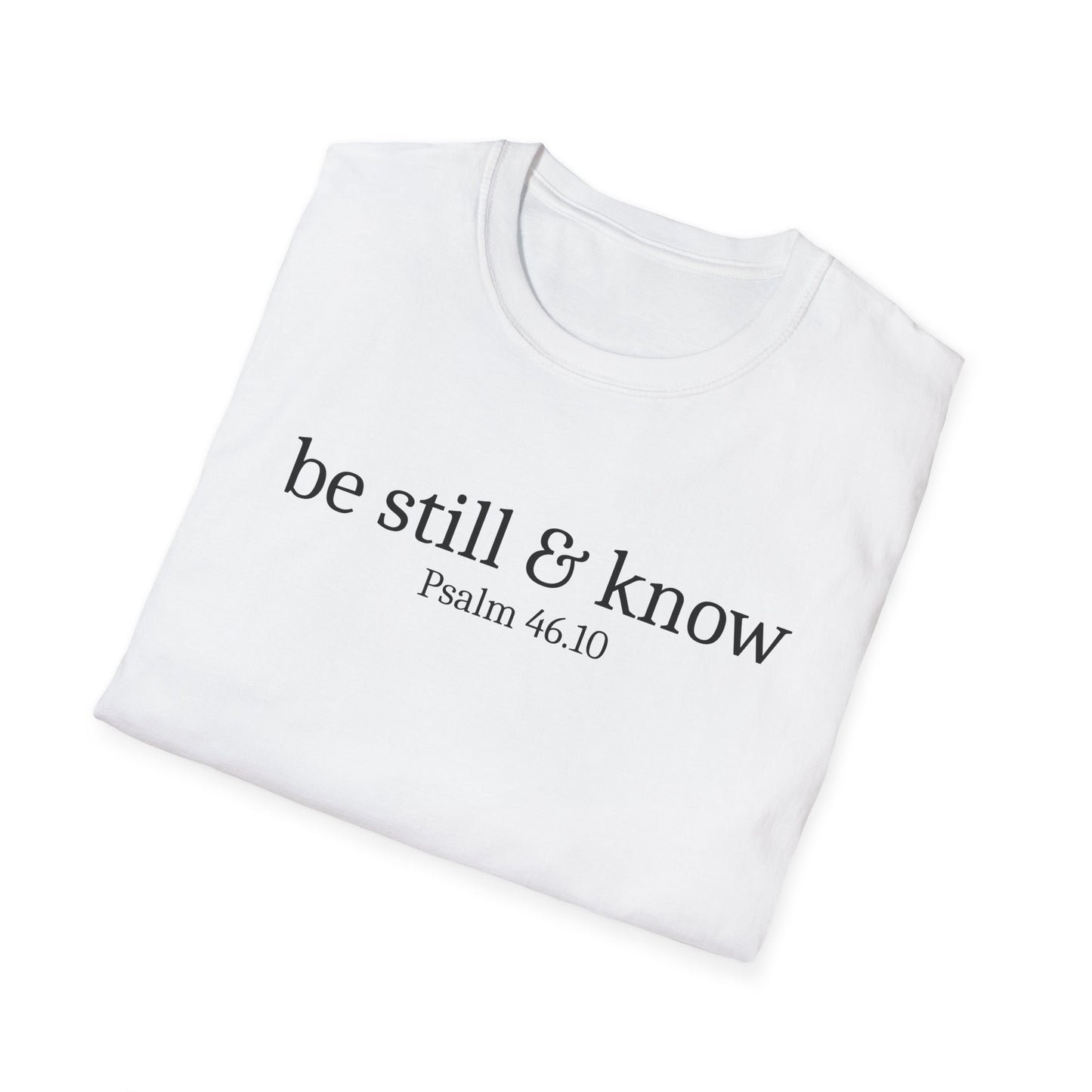 Be Still & Know T-Shirt