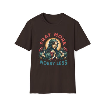 Pray More, Worry Less T-Shirt
