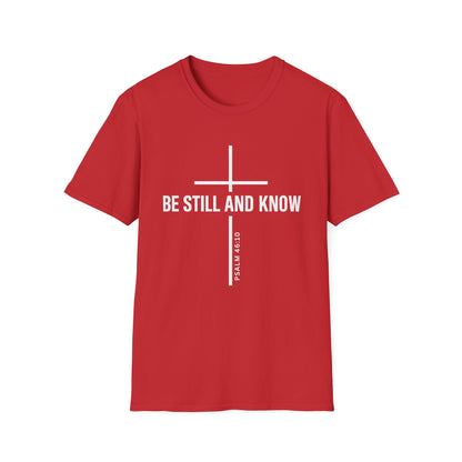 Be Still and Know T-Shirt