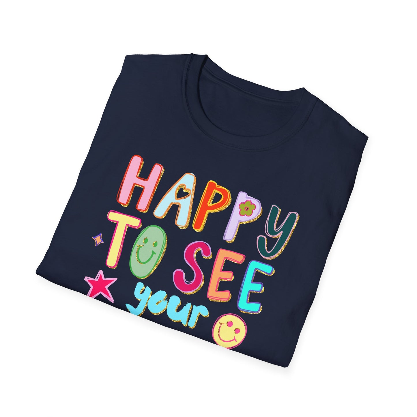 Happy To See Your Face T-Shirt