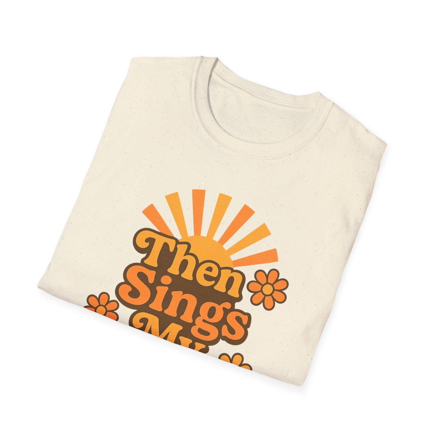 Then Sings My Soul T-Shirt