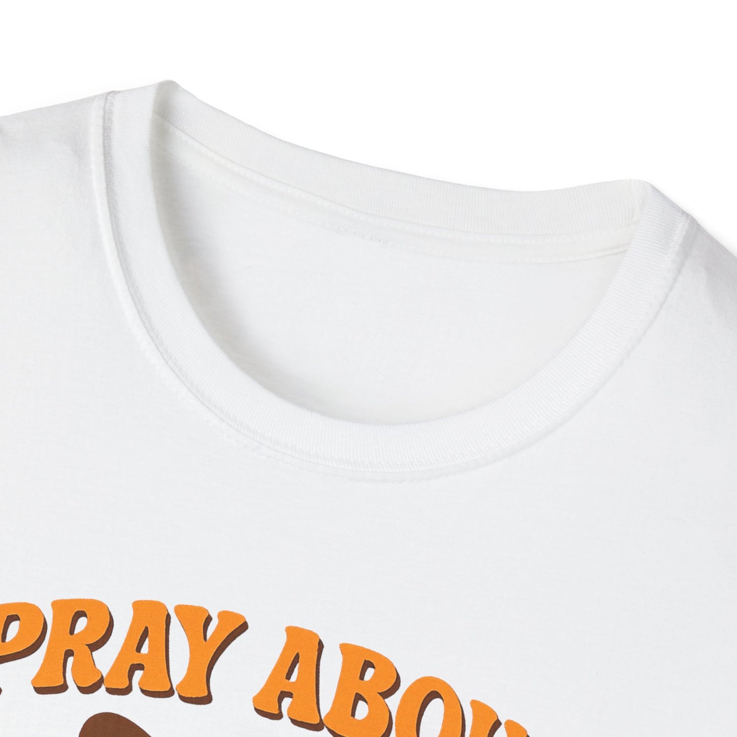Pray About Everything T-Shirt