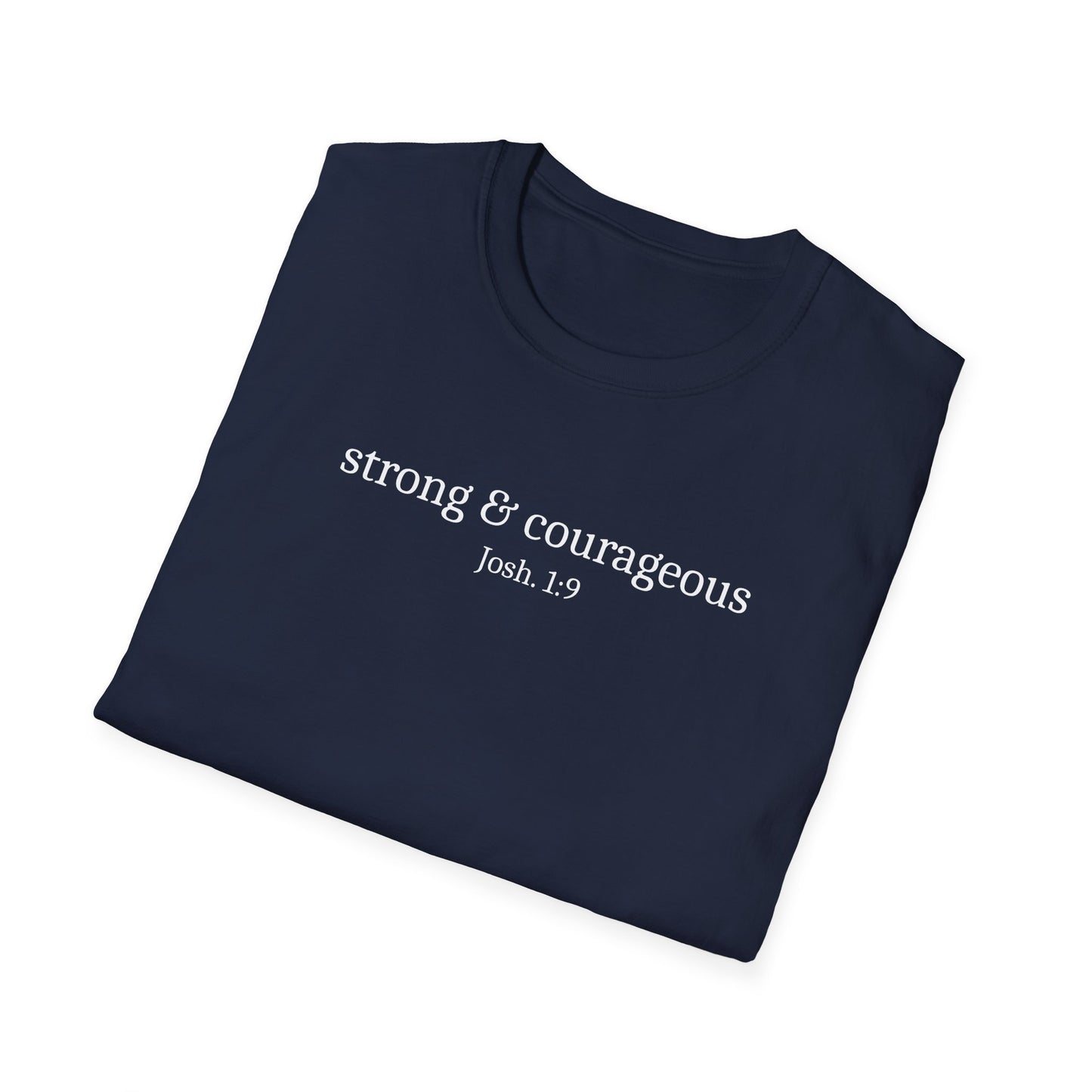 Strong & Courageous T-Shirt