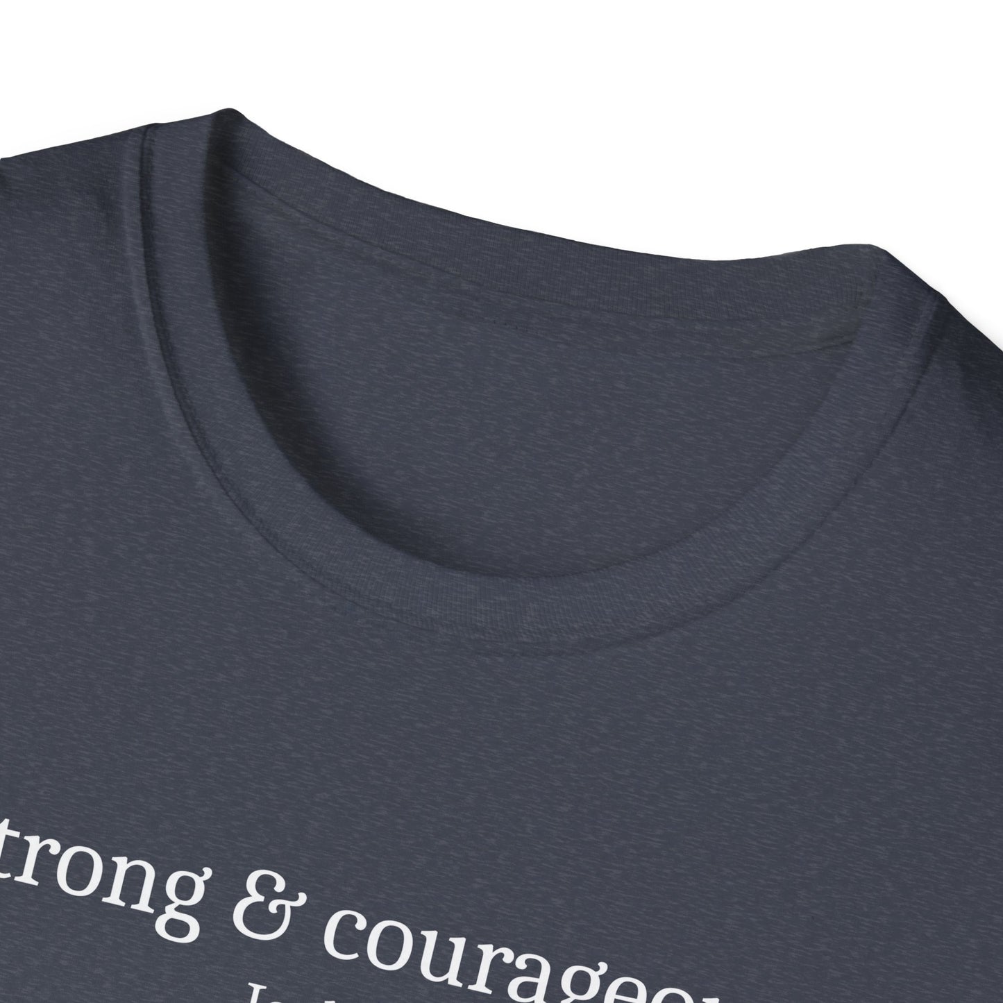 Strong & Courageous T-Shirt