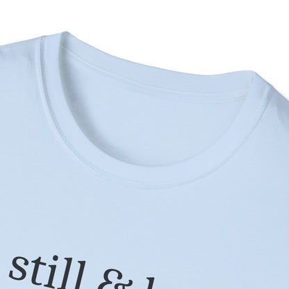 Be Still & Know T-Shirt