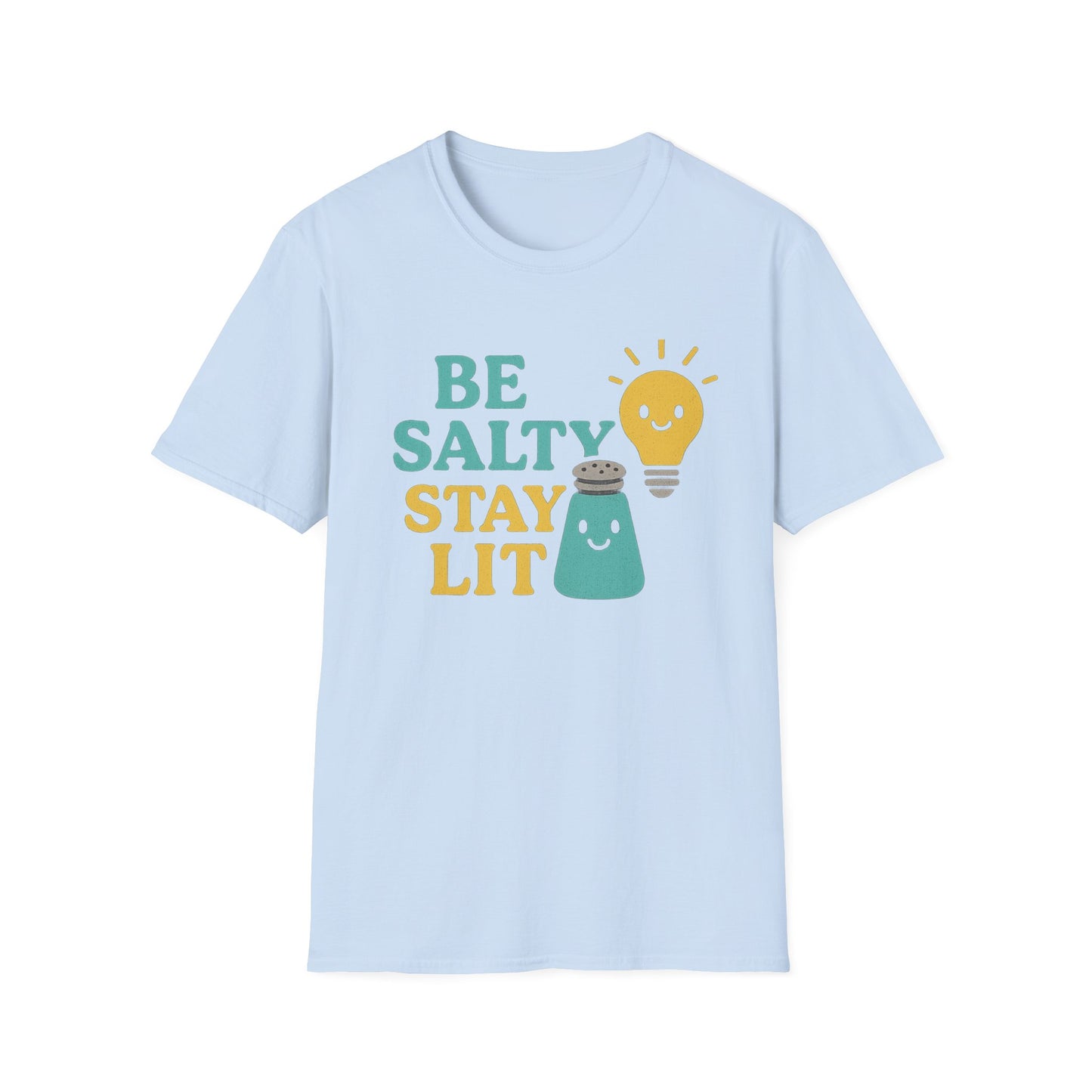 Be Salty Stay Lit T-Shirt