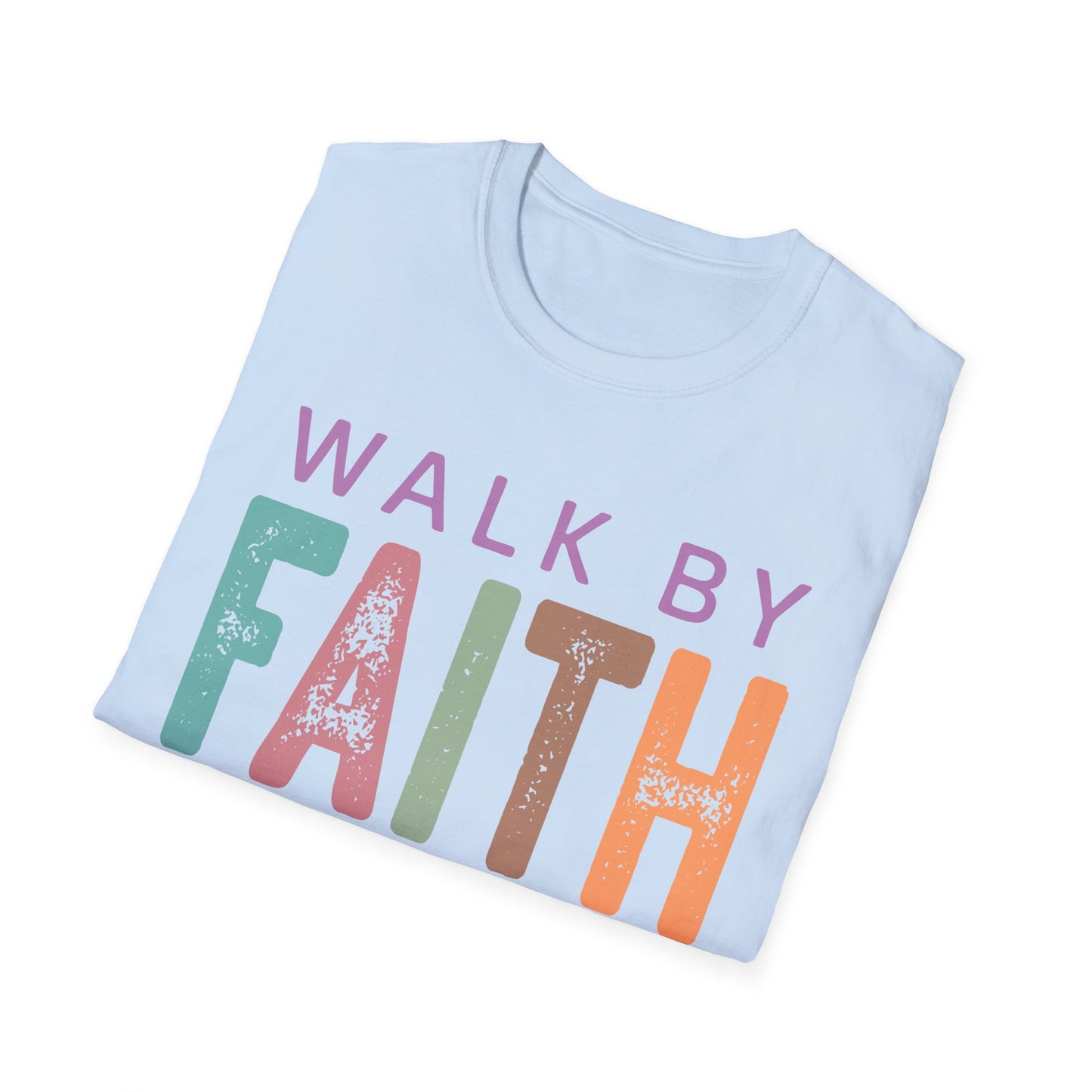 Walk By Faith T-Shirt