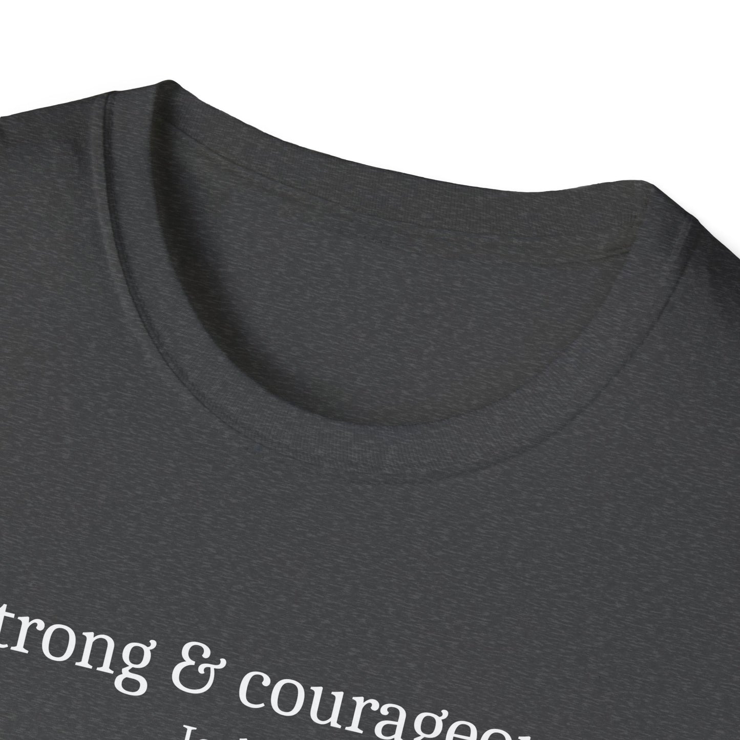Strong & Courageous T-Shirt