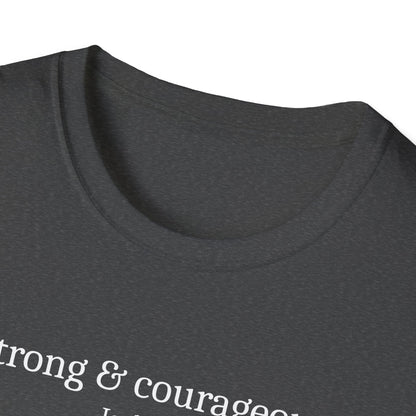 Strong & Courageous T-Shirt
