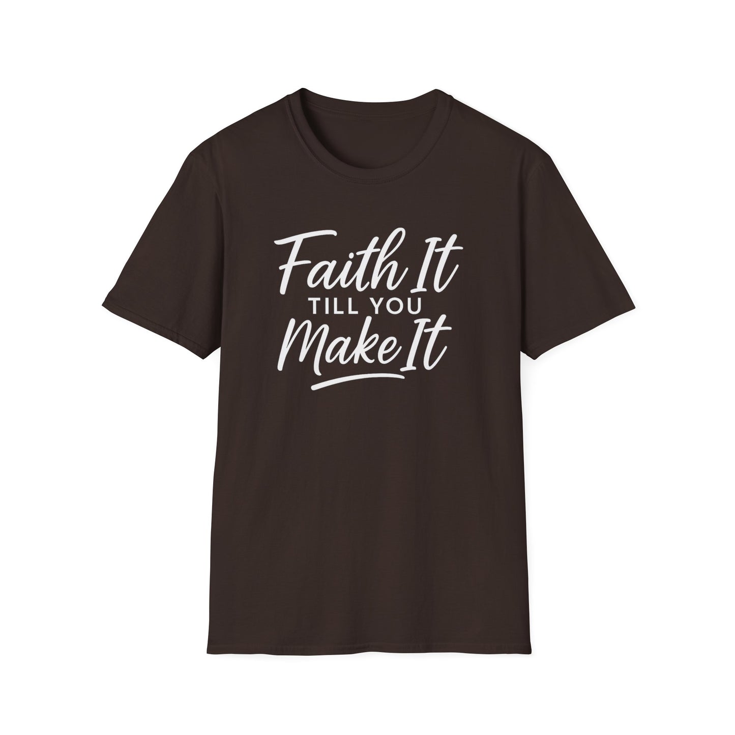 Faith It T-Shirt