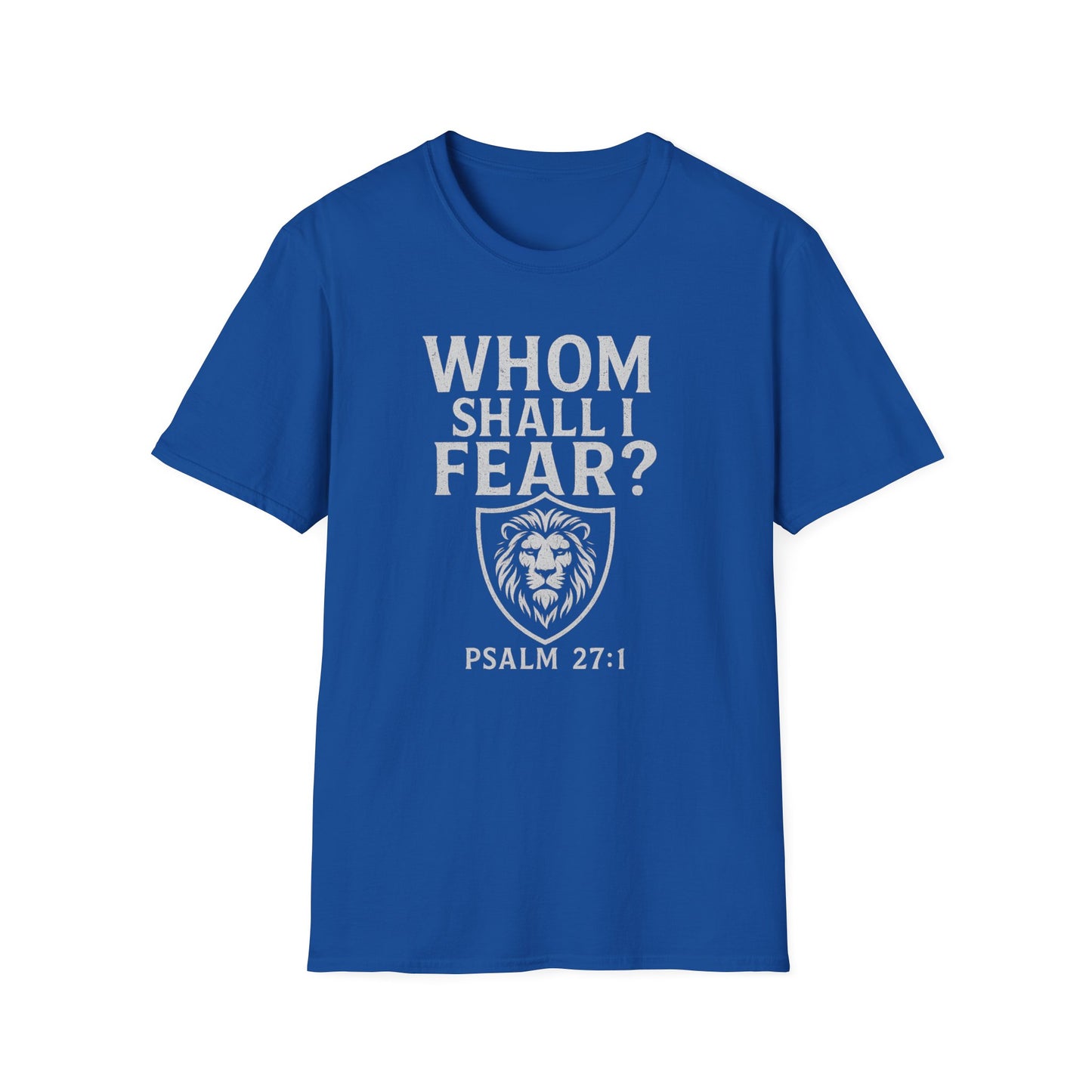 Whom Shall I Fear T-Shirt