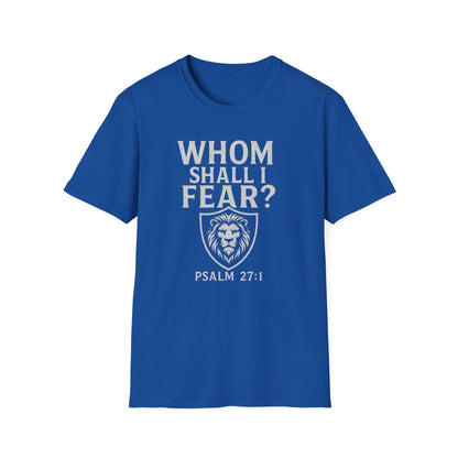 Whom Shall I Fear T-Shirt