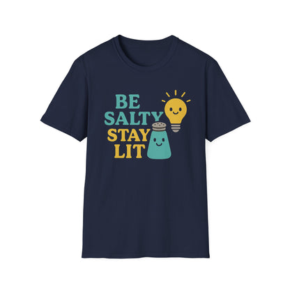 Be Salty Stay Lit T-Shirt