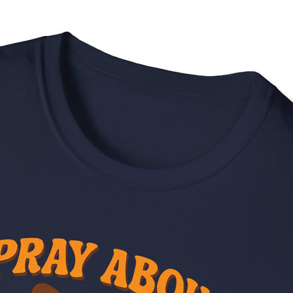 Pray About Everything T-Shirt